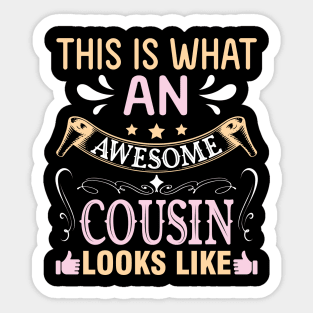 This Is What An Awesome Cousin Looks Like Happy To Me You Sticker